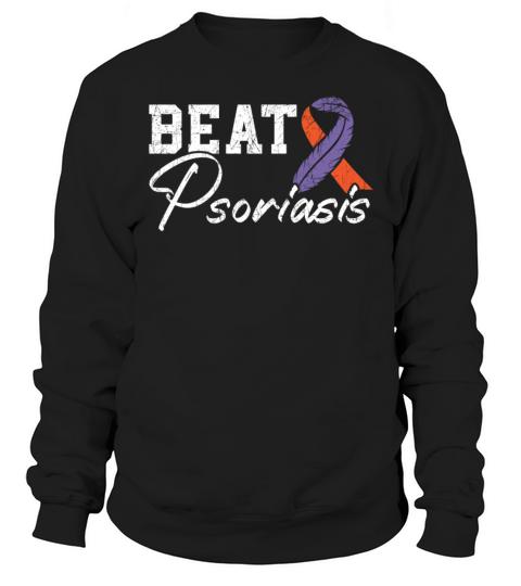 Beat Psoriasis Skin Disease Psoriasis Awareness Sweatshirt Unisex