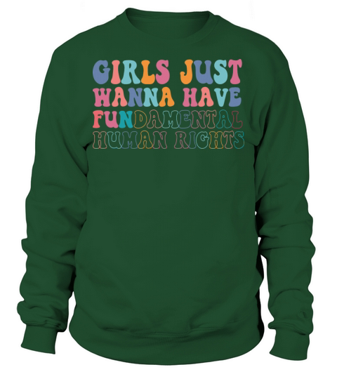 Girls Just Wanna Have Fundamental Rights Sweatshirt Unisex