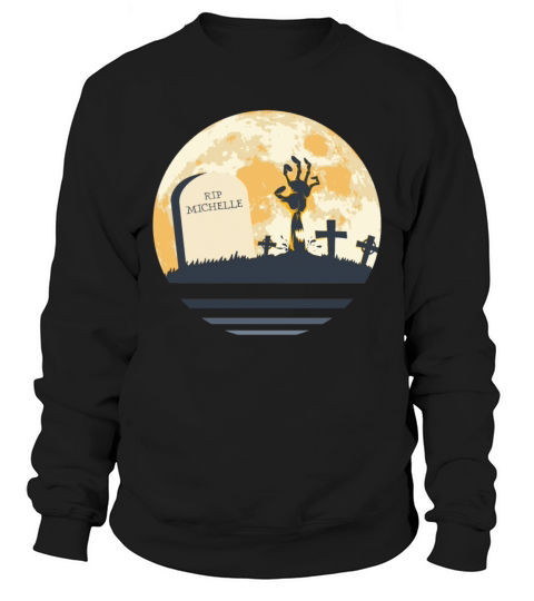 MICHELLE Grave Tombstone Halloween Zombie Spooky Sweatshirt Unisex