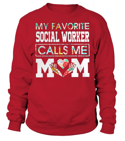 My Favorite Social Worker Calls Me Mom Flower shirt Sweatshirt Unisex