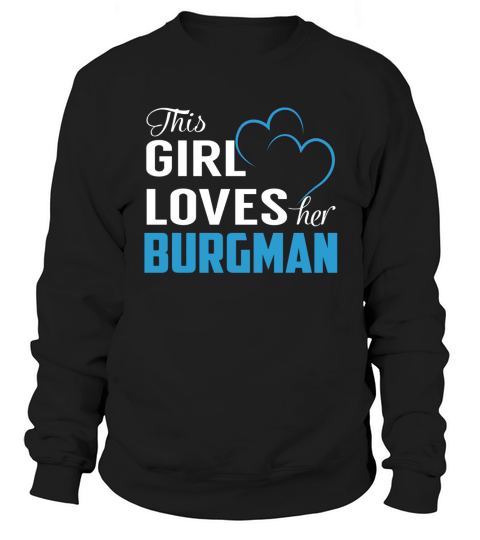 This Girl Loves Her BURGMAN Name Shirts Sweatshirt Unisex