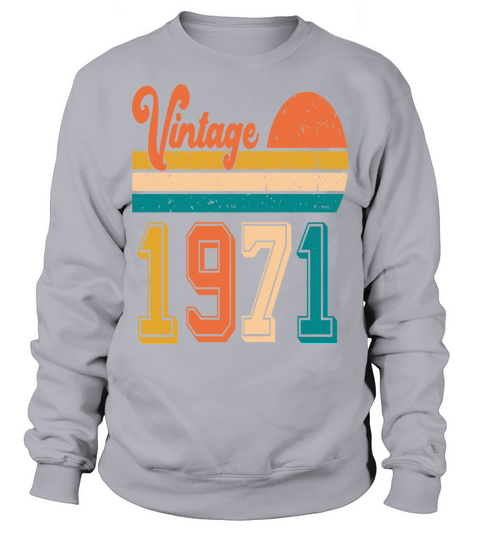 Vintage 1971 birthday gift Sweatshirt Unisex
