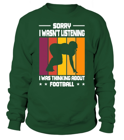 Wasnt Listening Was Thinking About Football Sweatshirt Unisex