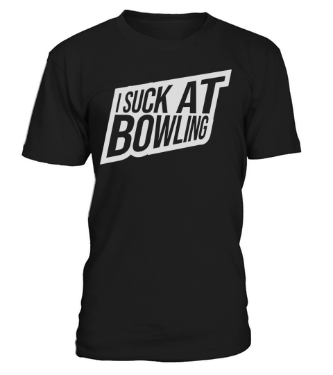 I suck at bowling T-Shirt Unisex