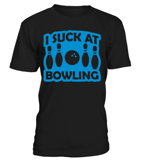 I suck at bowling T-Shirt Unisex
