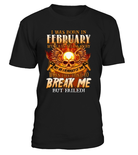 I Was Born In February My Scars Tell A Story Funny T-Shirt Unisex