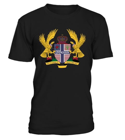 Livingston Family Crest For American People - Livingston Family T-Shirt, Hoodie, Sweatshirt T-Shirt Unisex