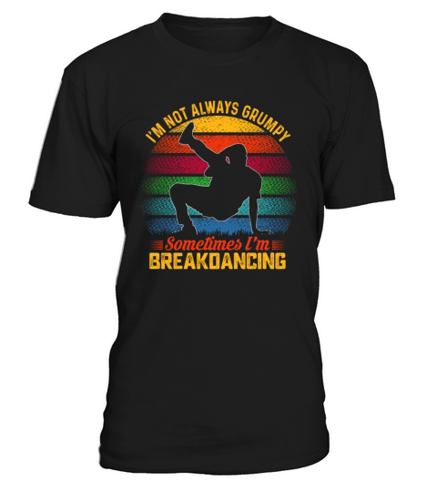 Retro Vintage Style Break-Dancer Sometimes T-Shirt Unisex
