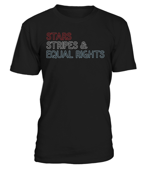 Star Stripes and Equal Rights 4th of July T-Shirt Unisex