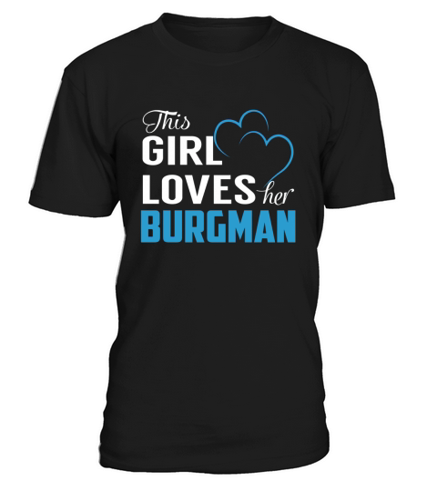 This Girl Loves Her BURGMAN Name Shirts T-Shirt Unisex
