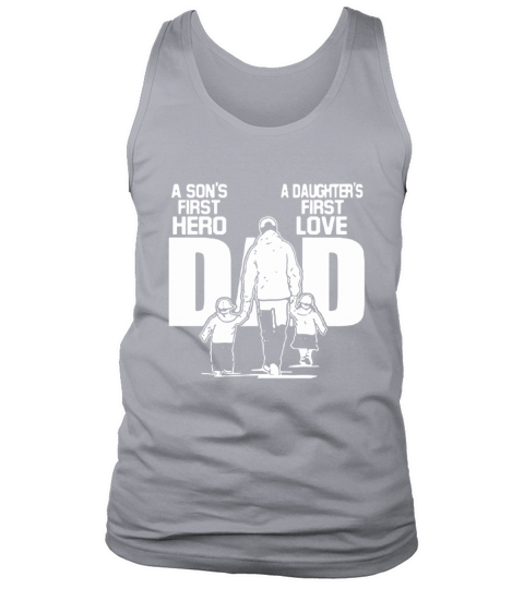 A Son’s first hero A Daughter’s first love shirt Tank Top Unisex