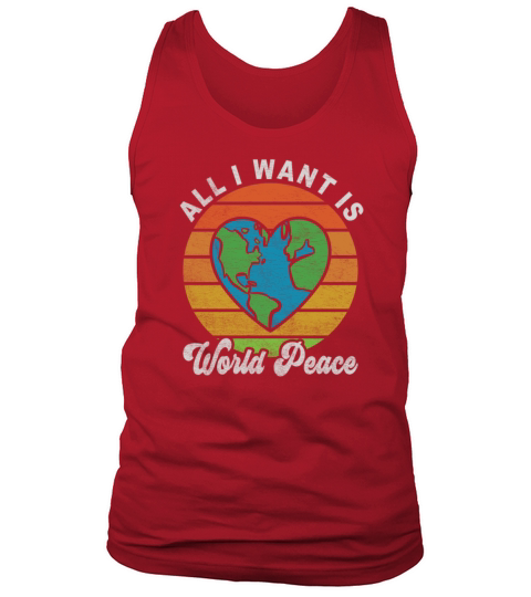 All I Want Is World Peace Happiness Retro Vintage Tank Top Unisex