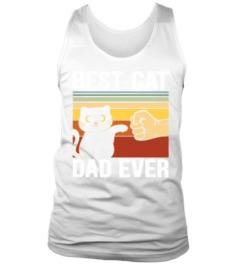 Best Cat Dad Ever Funny Father Day Gift Tank Top Unisex
