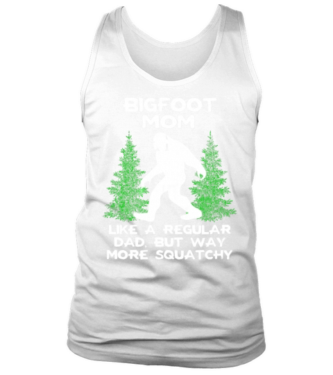 Bigfoot Mom T-Shirt Funny Sasquatch Mothers Day Gift Shirt Tank Top Unisex