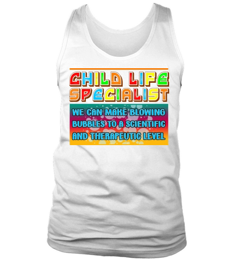 Child Life Specialist We Can Make Blowing Bubbles Tank Top Unisex