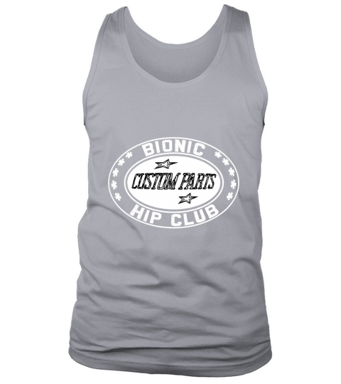 Funny Bionic Hip Replacement Surgery T-Shirt Mens Womens Tank Top Unisex