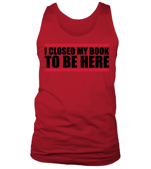 I closed my book Tank Top Unisex