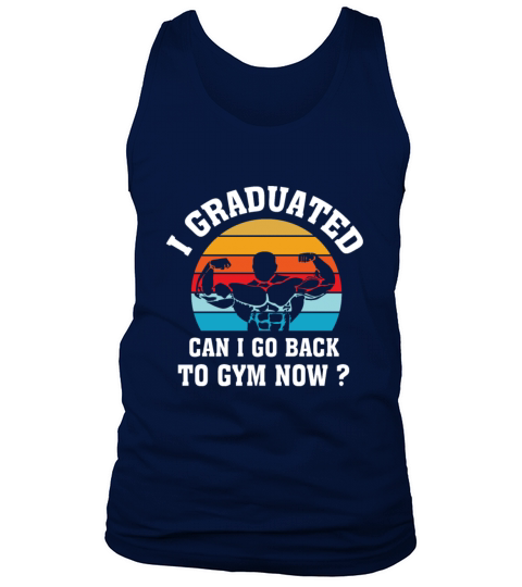 I Graduated Can I Go Back To Gym Now Retro Vintage Tank Top Unisex