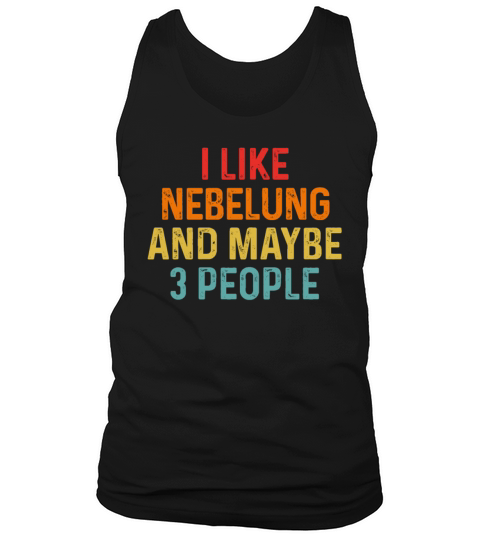 I Like Nebelung And Maybe 3 People Retro Vintage Tank Top Unisex