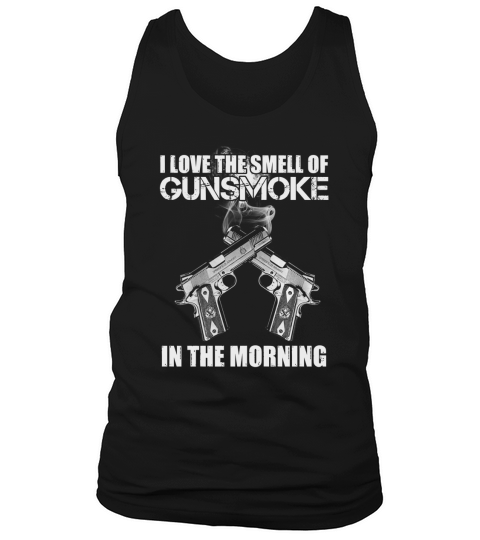 I Love The Smell Of Gunsmoke Tank Top Unisex