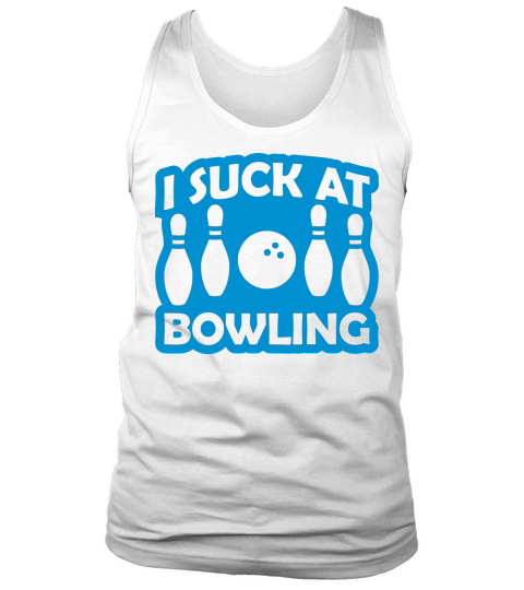 I suck at bowling Tank Top Unisex