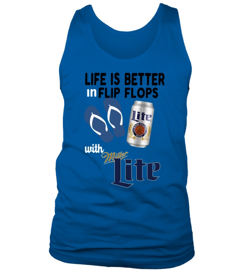 Life is better in flip flops with Miller Lite Tank Top Unisex
