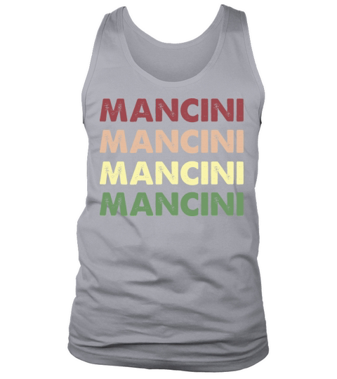 Mancini Shirt - Funny Personalized Name Mancini Tank Top Unisex