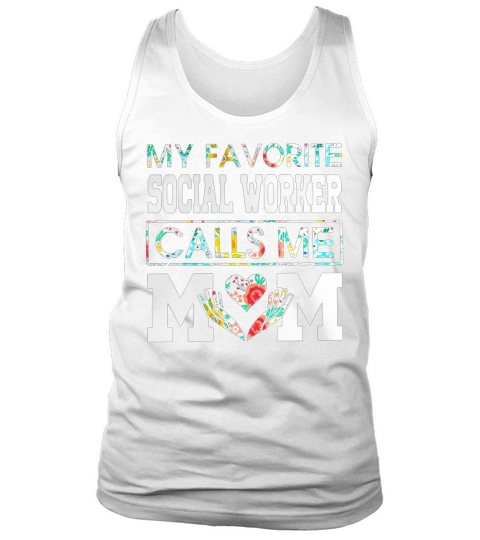 My Favorite Social Worker Calls Me Mom Flower shirt Tank Top Unisex
