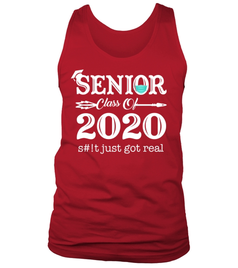 Senior Class of 2020 Quarantine Just Got Real Tank Top Unisex