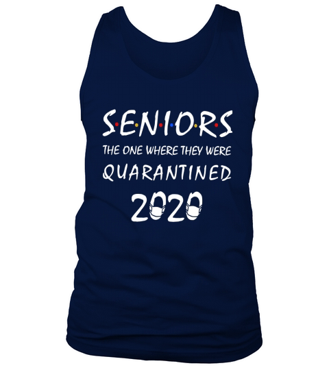Seniors The One Where They Were Quarantined 2020 shirt Tank Top Unisex
