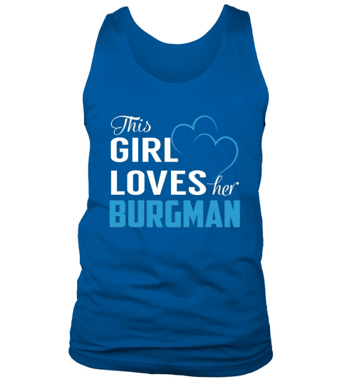 This Girl Loves Her BURGMAN Name Shirts Tank Top Unisex