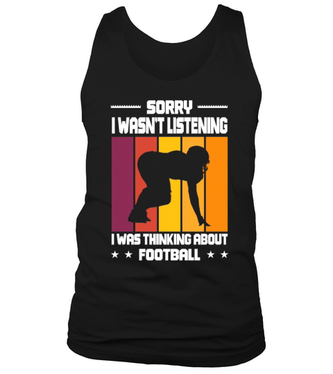 Wasnt Listening Was Thinking About Football Tank Top Unisex