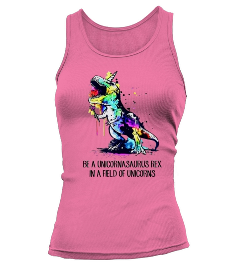 Be a Unicornasaurus Rex in a field of unicorns Tank top Woman