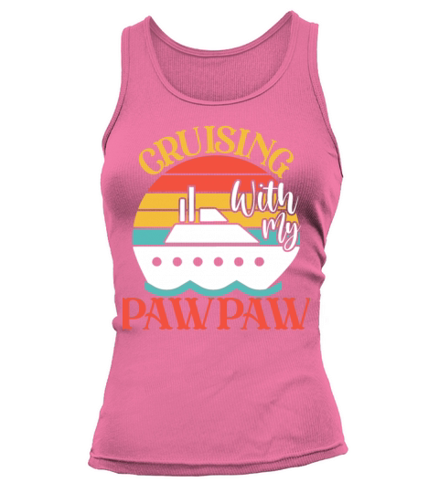 Cute Cruising with My Pawpaw Cruising Cruise Lover Tank top Woman