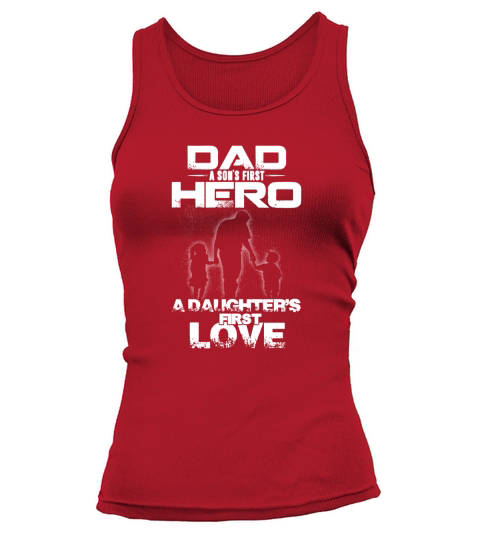 Dad A Sons First Hero A Daughters First Love Tank top Woman