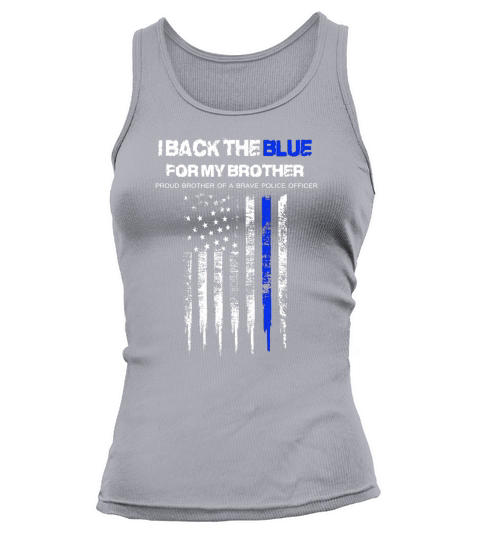 I Back The Blue for My Brother thin blue line police support Tank top Woman