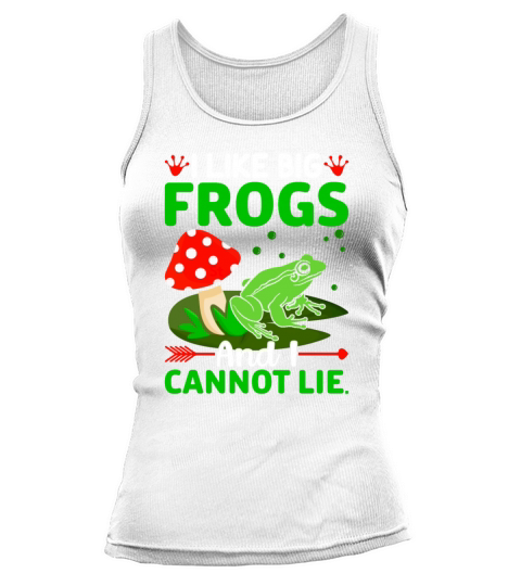 I Like Frogs and I Cannot Lie - Frog Lover Funny Tank top Woman