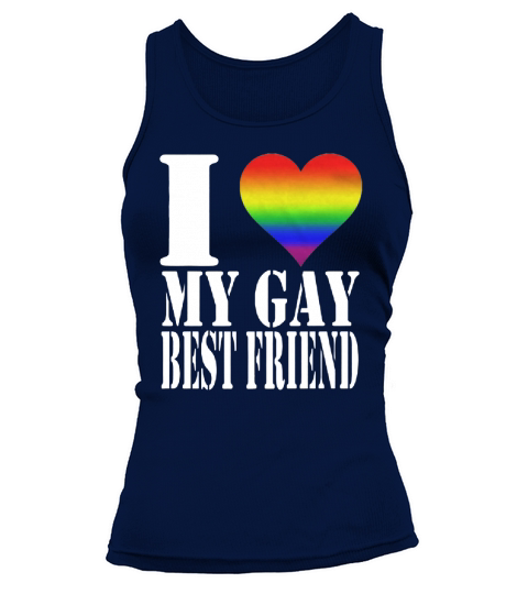 I Love My Gay Best Friend shirt Tank top Woman