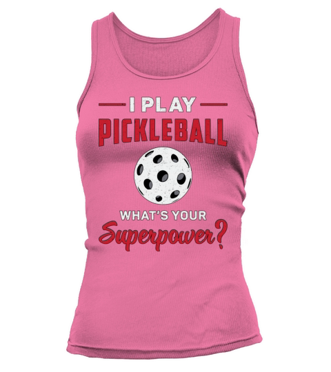 I Play Pickleball Whats Your Superpower Dink Gift Tank top Woman
