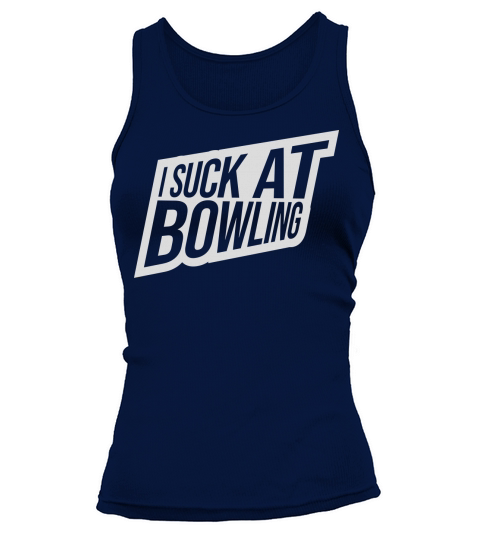 I suck at bowling Tank top Woman