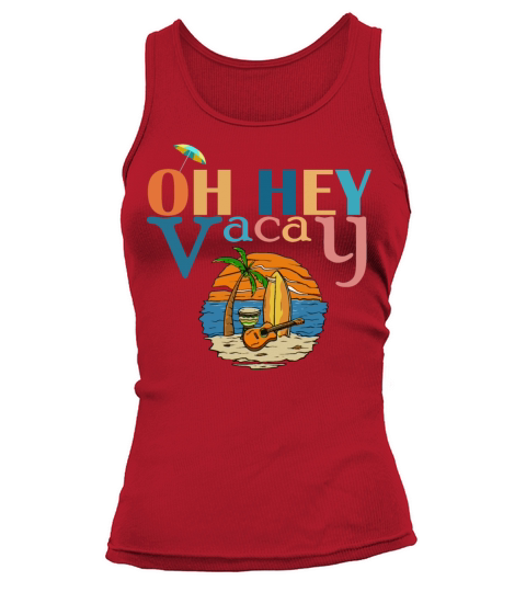 OH HEY VACAY Family Matching Summer Vacation Women Tank top Woman