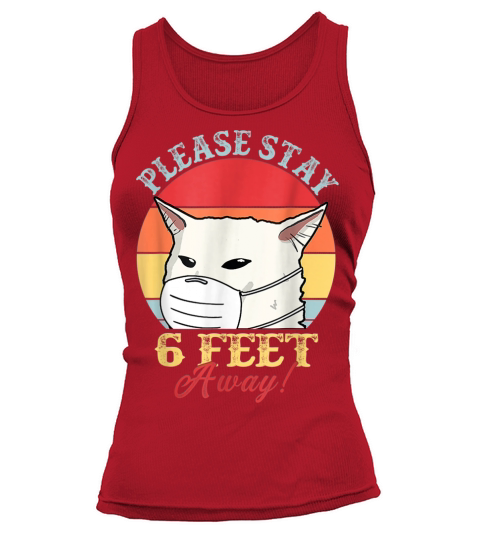 Please Stay 6 Feet Away Cat - Social Distancing T-Shirt Tank top Woman