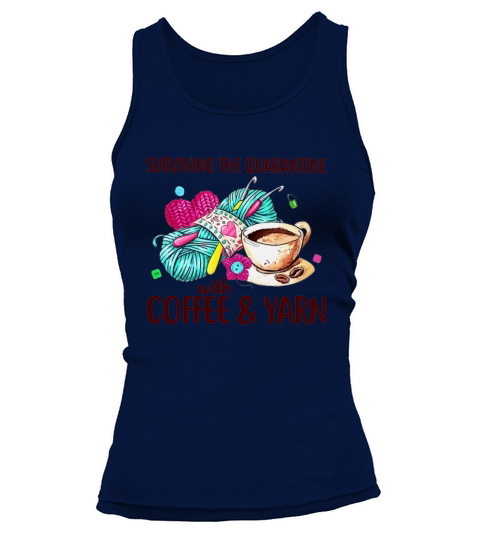 Surviving the quarantine with coffee and yarn Tank top Woman