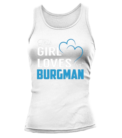 This Girl Loves Her BURGMAN Name Shirts Tank top Woman