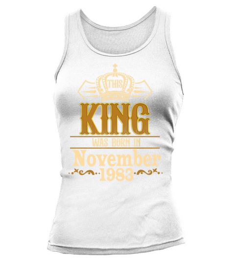 Vintage This King Was Born in November 1983 39th Tank top Woman
