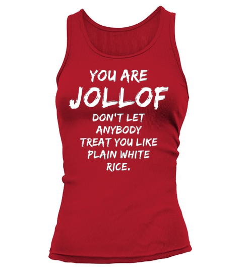 You Are Jollof Dont Let Anybody Treat You Like Plain White Rice Tank top Woman