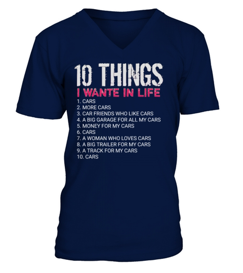 10 things I want in life cars lover gift more car V-Neck T-shirt