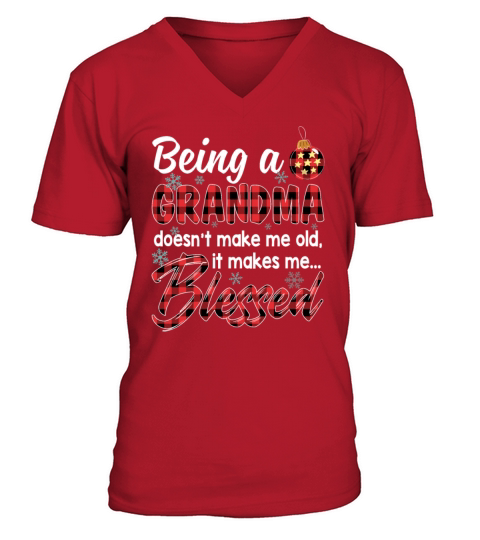 Being A Grandma Doesnt Make Me Old It Makes Me V-Neck T-shirt