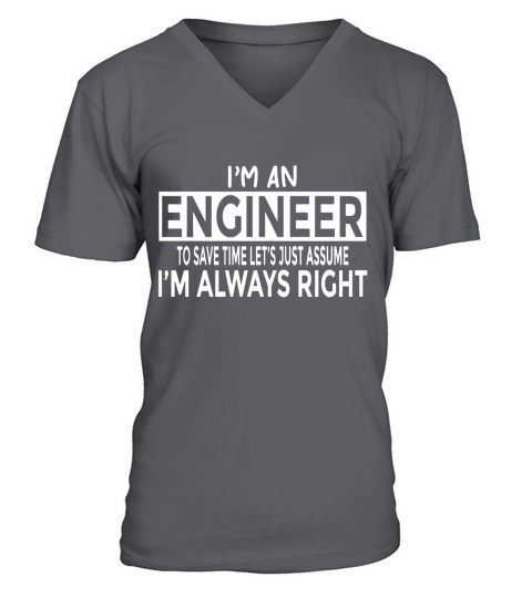 Funny Engineer T-Shirt Just Assume Im Always Right V-Neck T-shirt