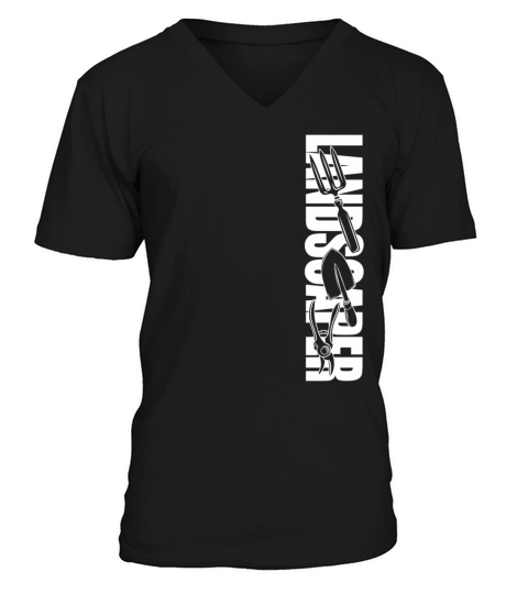 Landscaper Landscaping Landscape V-Neck T-shirt